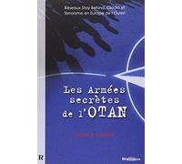 Les Armées Secrètes de l'OTAN: Réseaux Stay Behind, Opération Gladio et Terrorisme en Europe de l'Ouest