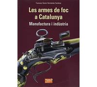 Les armes de foc a Catalunya: Manufactura i indústria: 7 (Patrimoni Industrial)