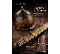 Les armes des romains: De la république à l'antiquité tardive