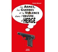 Les armes, les guerres et la violence dans l'oeuvre d'Hergé