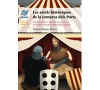 Les Arrels Historiques De La Comarca Dels Ports: Societat Poder I Iden