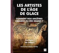 Les Artistes de l’Âge de Glace: Comment nos Ancêtres créaient-ils des Images ?