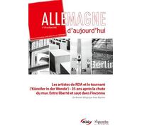 Les artistes de RDA et le tournant ('Künstler in der Wende') - 35 ans après la chute du mur. Entre liberté et saut dans l'inconnu: Allemagne d'aujourd'hui, n° 256/avril-juin 2026