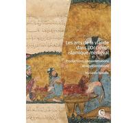 Les arts de la viande dans l'Occident islamique médiéval: Productions, consommations et représentations