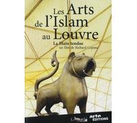 Les Arts de l'Islam au Louvre - La Main tendue [Francia] [DVD]