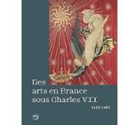 Les Arts En France Sous Charles Vii: 1422-1461 (exposition. Paris Musé