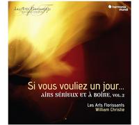 Les Arts Florissants William Christ - Si Vous Vouliez Un Jour'