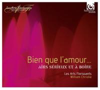 Les Arts Florissants – Bien que l'amour: Airs sérieux et à boire – CD – Harmonia Mundi
