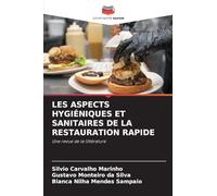 LES ASPECTS HYGIÉNIQUES ET SANITAIRES DE LA RESTAURATION RAPIDE: Une revue de la littérature