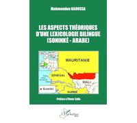 Les aspects théoriques d’une lexicologie bilingue: (Soninké-Arabe) (Harmattan Mali)