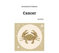 Les Astres et l'Amour. Cancer