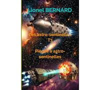 LES ASTRO-SENTINELLES T3: Pièges à astro-sentinelles