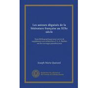 Les auteurs déguisés de la littérature française au XIXe siècle (Vol-1): Essai bibliographique pour servir de supplément aux recherches d' A.-A. Barbier sur les ouvrages pseudonymes