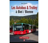 Les Autobus & Trolley à Biel / Bienne: Guide Touristique