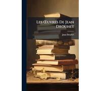Les Å'uvres De Jean Drouhet