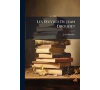 Les Å'uvres De Jean Drouhet