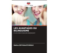 Les Avantages Du Bilinguisme: ET LES CONVICTIONS DES ENSEIGNANTS