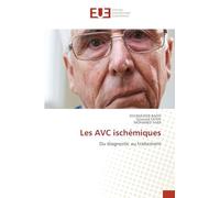 Les AVC ischémiques: Du diagnostic au traitement