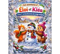 LES AVENTURE D'ÉLOI ET kLÉA: Livre 7 - Le bonhomme de neige magique