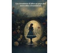 Les Aventures d’Alice au pays des merveilles (Translated): Une nouvelle traduction française