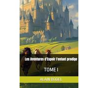 Les Aventures d’Espoir l’enfant prodige: TOME I