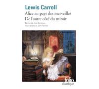 Les aventures d'Alice au pays des merveilles ; Ce qu'Alice trouva de l'autre côté du miroir