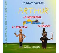 Les aventures d'Arthur: Arthur le Sorcier, Arthur le Détective et Arthur le Superhéros