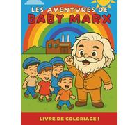 Les Aventures de Baby Marx: Livre de coloriage pour tous les âges