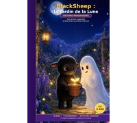 Les Aventures de BlackSheep - Le Voyage & Le Jardin de la Lune: Édition Hardcover pédagogique Premium - Histoires + Nature + Lune (Blacksheep - 4 ans et +)