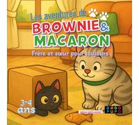 Les aventures de Brownie et Macaron: Frère et sœur pour toujours