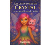 Les aventures de Crystal: Un secret souffle entre les feuilles