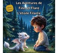 Les aventures de Finn et Flare : L’étoile filante: Livre pour enfants magique sur l’amitié et l’aventure (4-7 ans)