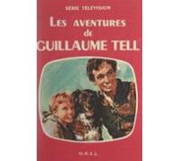 Les Aventures De Guillaume Tell (ebook)