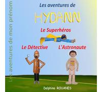Les aventures de Hydann: Hydann l'Astronaute, Hydann le Superhéros et Hydann le Détective