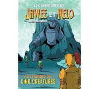 Les Aventures de Jawee et Nelo: Les Légendes des Cinq Créatures: 1