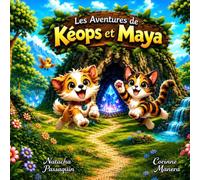 Les Aventures de Kéops et Maya: A la découverte des vies antérieures