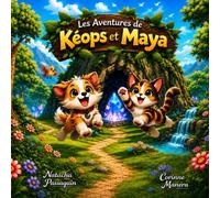 Les aventures de Kéops et Maya: A la découverte des vies antérieures (A la découverte de l'énergie)