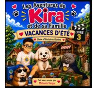 Les Aventures de Kira et sa famille : Livre 3: Vacances d'Été - Livre illustré (Les Aventures Familiales de Kira)