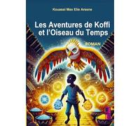 Les aventures de Koffi et l’oiseau du temps