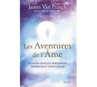 Les Aventures De Lâme - Voyages Dans Les Dimensions Physiques Et Spiri