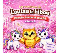 Les aventures de Laulau le hibou: Cherche, trouve et colorie au pays des licornes ! volume 8 - 24 dessins faciles à colorier
