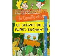 Les Aventures de Léo, Camille et le Secret de la Forêt Enchantée