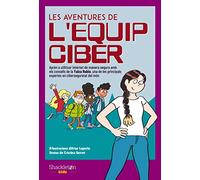 Les aventures de l'Equip Ciber: Aprèn a utilitzar internet de manera segura amb els consells de la Yaiza Rubio, una de les principals expertes en ciberseguretat del món (Libros para seguir explorando)