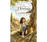 Les aventures de Lila et Domino: Le Jardin d'En-Dessous