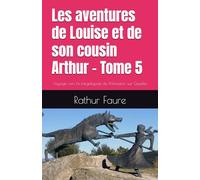 Les aventures de Louise et de son cousin Arthur - Tome 5: Voyage vers la mégalopole du Monastier sur Gazeille