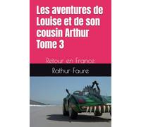 Les aventures de Louise et de son cousin Arthur - Tomes 3: Retour en France