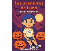 Les aventures de Luna - Spécial Halloween: Un livre magique à lire et à colorier avec Luna et ses amis
