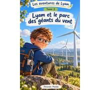 Les aventures de Lyam: Lyam et le parc des géants du vent.