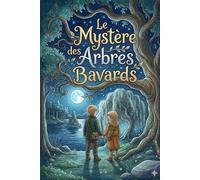 Les Aventures de Maria et Auguste: Le Mystère des Arbres Bavards