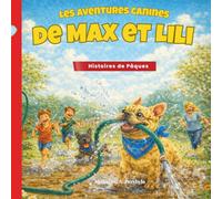 Les aventures de Max et Lili - Histoires de Pâques: Livre pour enfants drôle 3-7 ans avec deux bouledogues français (Les aventures canines de Max et Lili)